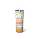 Skinny Steel Tumbler with Straw, 20 oz - Girls just wanna have sun